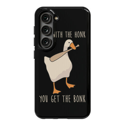 Mess With The Honk You Get The Bonk Phone Case